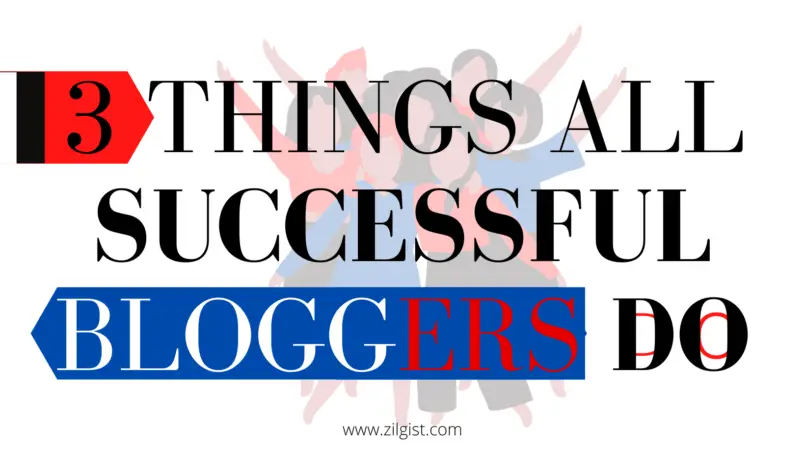 3 Things All Successful Bloggers Do