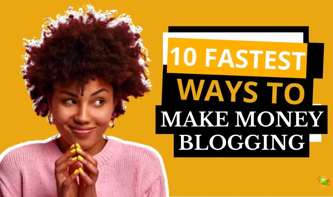 Strategies to Make Money Blogging Fast