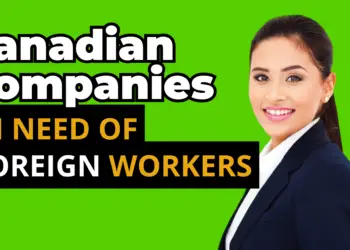 Canadian Companies In Need Of Foreign Workers